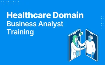Business-Analysis-Training-in-Healthcare-Domain