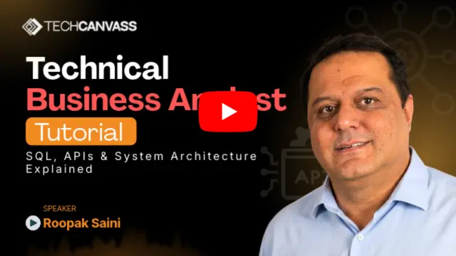 Technical Business Analyst Tutorial | SQL, APIs & System Architecture Explained | Techcanvass